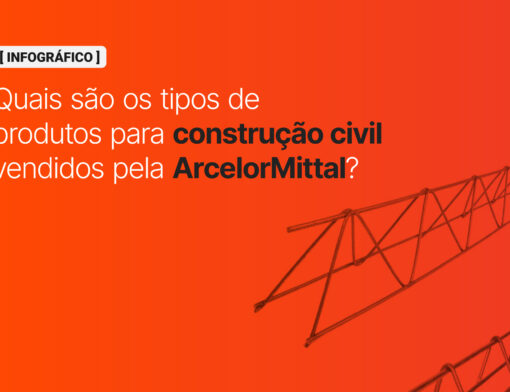 Conheça aqui os materiais para construção civil da ArcelorMittal
